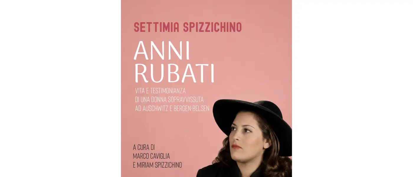 Anni Rubati, la voce di Settimia Spizzichino torna a parlare alle nuove generazioni